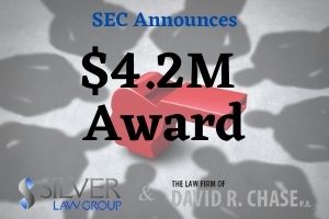 The Securities and Exchange Commission (SEC) announced that it awarded a whistleblower $4.2 million for critical and original information that led to a successful enforcement action. The individual tipped the SEC regarding specific possible violations of the federal securities laws that, in turn, caused an investigation to be opened.  Once the investigation was commenced, the SEC whistleblower provided material assistance to the SEC, including documentation, identifying “key players” in the fraudulent scheme and meeting with SEC staff.  This successful SEC enforcement action brings the number of whistleblowers who received bounties to 164 since the program’s inception. Thus far, the SEC has awarded a total of $905 million to those whistleblowers who provided the SEC with tips, documents and information. These SEC enforcement actions ultimately lead to the recovery of millions of dollars for defrauded investors, and further strengthened the SEC’s deterrent effect in the securities markets.  Financial Recovery  A whistleblower may receive an award (also known as a bounty) from the SEC ranging from 10% to 30% of the financial sanctions recovered from the wrongdoers assuming the total collected exceeds $1M. This translates into $100,000 to $300,000 for a $1M recovered by the SEC. Notably, the SEC bounties are not taken from the money recovered for investors. In addition, after the $1M threshold is reached, a whistleblower may also be entitled to a percentage of recovered amounts arising from related cases brought by other governmental agencies.